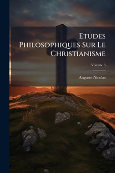 Paperback Etudes Philosophiques Sur Le Christianisme; Volume 3 [French] Book