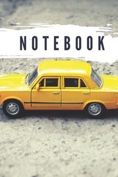 Notebook: Lined Notebook Journal - Small Yellow Car - 120 Pages -  (6 x 9 inches)