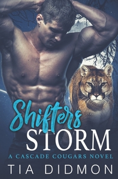 Shifters Storm: Steamy Shifter Romance - Book #8 of the Cascade Cougars