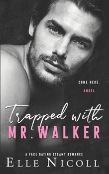Paperback Trapped with Mr. Walker: A fake dating steamy romance Book