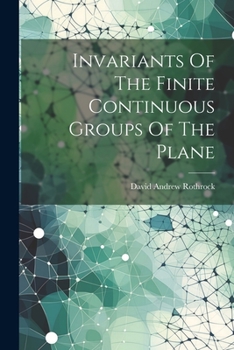 Paperback Invariants Of The Finite Continuous Groups Of The Plane Book