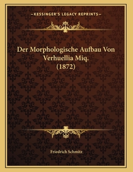 Paperback Der Morphologische Aufbau Von Verhuellia Miq. (1872) [German] Book