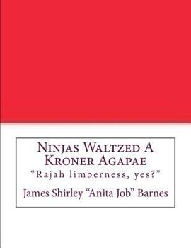 Paperback Ninjas Waltzed A Kroner Agapae: "Rajah limberness, yes?" Book