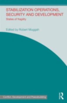 Hardcover Stabilization Operations, Security and Development: States of Fragility Book