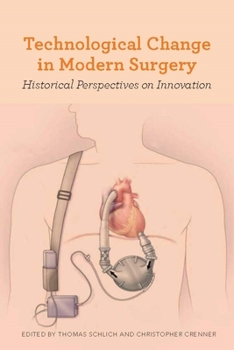 Hardcover Technological Change in Modern Surgery: Historical Perspectives on Innovation Book