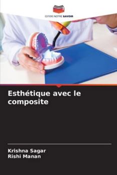Esthétique avec le composite (French Edition)
