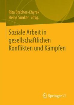 Paperback Soziale Arbeit in Gesellschaftlichen Konflikten Und Kämpfen [German] Book