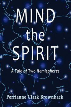 Paperback Mind the Spirit: A Tale of Two Hemispheres Book