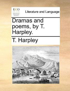 Paperback Dramas and Poems, by T. Harpley. Book