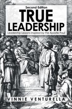Paperback True Leadership: Leadership Lessons Inspired by the Apostle Paul Book