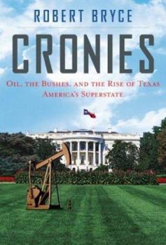Hardcover Cronies: Oil, the Bushes, and the Rise of Texas, America's Superstate Book