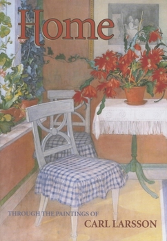 Hardcover Home: Through the Paintings of Carl Larsson Book