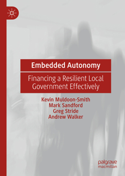 Hardcover Embedded Autonomy: Financing a Resilient Local Government Effectively Book