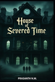 House of Severed Time: Every Room Belongs to a Different Century