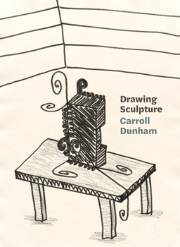 Paperback Carroll Dunham: Drawing Sculpture Book