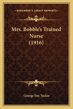 Paperback Mrs. Bobble's Trained Nurse (1916) Book