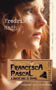 Paperback Francesca Pascal: A World War II Drama Book