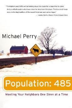 Hardcover Population: 485: Meeting Your Neighbors One Siren at a Time Book