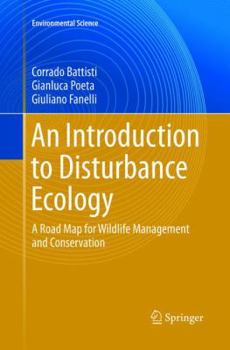 Paperback An Introduction to Disturbance Ecology: A Road Map for Wildlife Management and Conservation Book