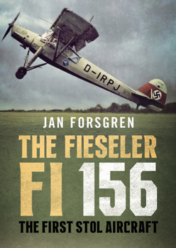 Hardcover The Fieseler Fi 156 Storch: The First Stol Aircraft Book