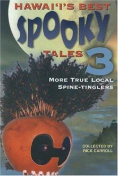Paperback Hawaii's Best Spooky Tales 3: More True Local Spine-Tinglers Book