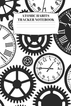 Atomic Habits Tracker Notebook:: Time Management Paper Planner Journal (6x9" 100+ Pages)