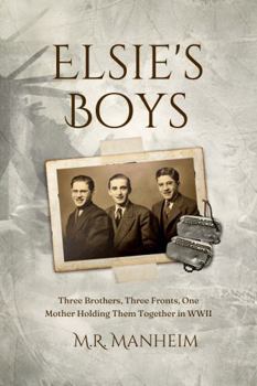 Paperback Elsie's Boys: Three Brothers, Three Fronts, One Mother Holding Them Together in WWII Book