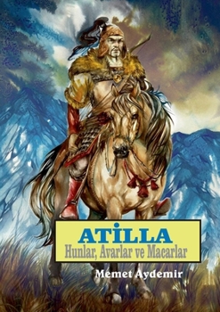 Paperback Atilla Hunlar, Avarlar ve Macarlar: Türkische geschichte in Europa [Turkish] Book