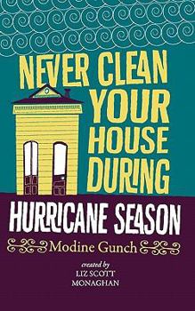 Paperback Never Clean Your House During Hurricane Season Book