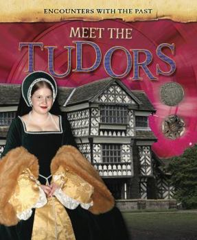 Meet the Tudors - Book  of the Encounters with the Past