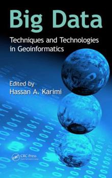 Hardcover Big Data: Techniques and Technologies in Geoinformatics Book