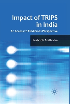 Paperback Impact of Trips in India: An Access to Medicines Perspective Book