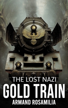 The Lost Nazi Gold Train