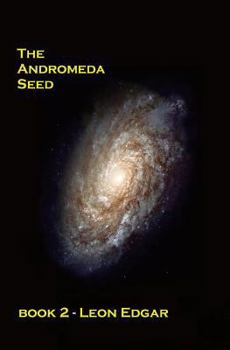 Paperback The Andromeda Seed: No-one would believe that the impossible was happening all over again Book