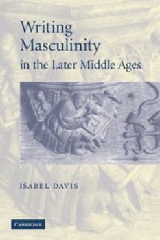 Paperback Writing Masculinity in the Later Middle Ages Book