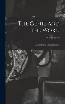 Hardcover The Genie and the Word: Electricity and Communication Book