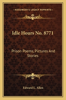 Paperback Idle Hours No. 8771: Prison Poems, Pictures And Stories Book