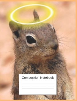 Paperback Composition Notebook: Gag Gifts For Squirrel Haters A Silly Cute Notebook Book