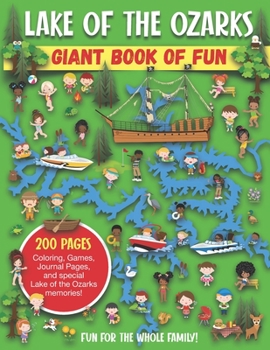 Paperback Lake of the Ozarks Giant Book of Fun: Coloring Pages, Games, Activity Pages, Journal Pages, and special Lake of the Ozarks memories! Book