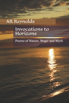 Paperback Invocations to Horizons: Poems of Nature, Magic and Myth Book