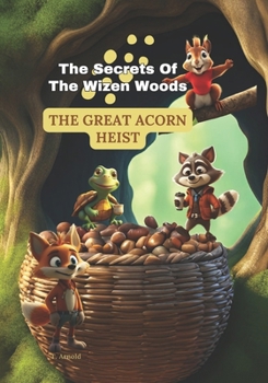 Paperback The Secrets Of The Wizen Woods: The Great Acorn Heist Book