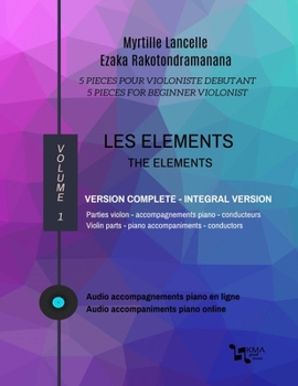 Paperback Les Elements - Version Complete / The Elements - Integral Version: Cinq pi?ces pour violoniste d?butant et piano [French] Book