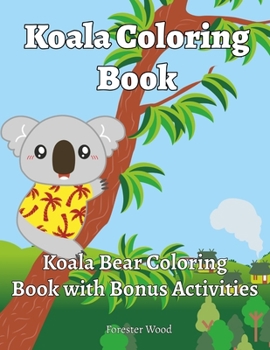 Paperback Koala Coloring Book: Koala Bear Coloring Book with Bonus Activities Book