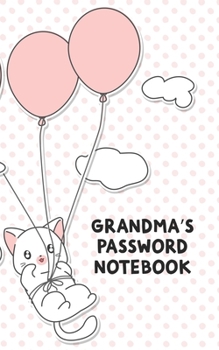 Paperback Grandma's Password Notebook: Username and Internet Password Keeper: Cute Cat Kitten & Balloons Book