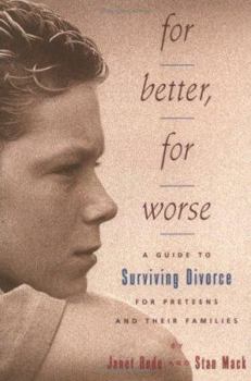Hardcover For Better, for Worse: A Guide to Surviving Divorce for Preteens and Their Families Book