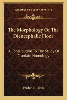 The Morphology Of The Diencephalic Floor: A Contribution To The Study Of Craniate Homology
