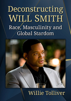 Paperback Deconstructing Will Smith: Race, Masculinity and Global Stardom Book