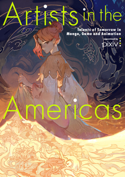 Paperback Artists in the Americas: Talents of Tomorrow in Manga, Game and Animation Book