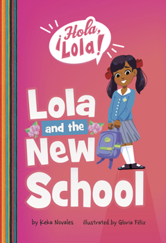 Lola and the new school - Book  of the ¡Hola, Lola!