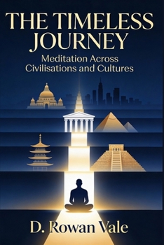 Paperback The Timeless Journey: Meditation Across Civilisations and Cultures Book